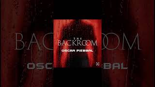 Oscar Piebbal — The Backroom (Out Now)
