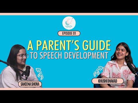 Butterfly Learnings Podcast Ep1: When to Worry, When to Act: A Parent’s Guide to Speech Development