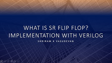 What is SR Flip Flop (Set Reset Flip Flop)? Implementation with Verilog.