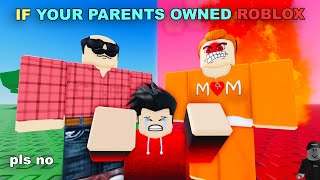 If Your Parents Owned Roblox