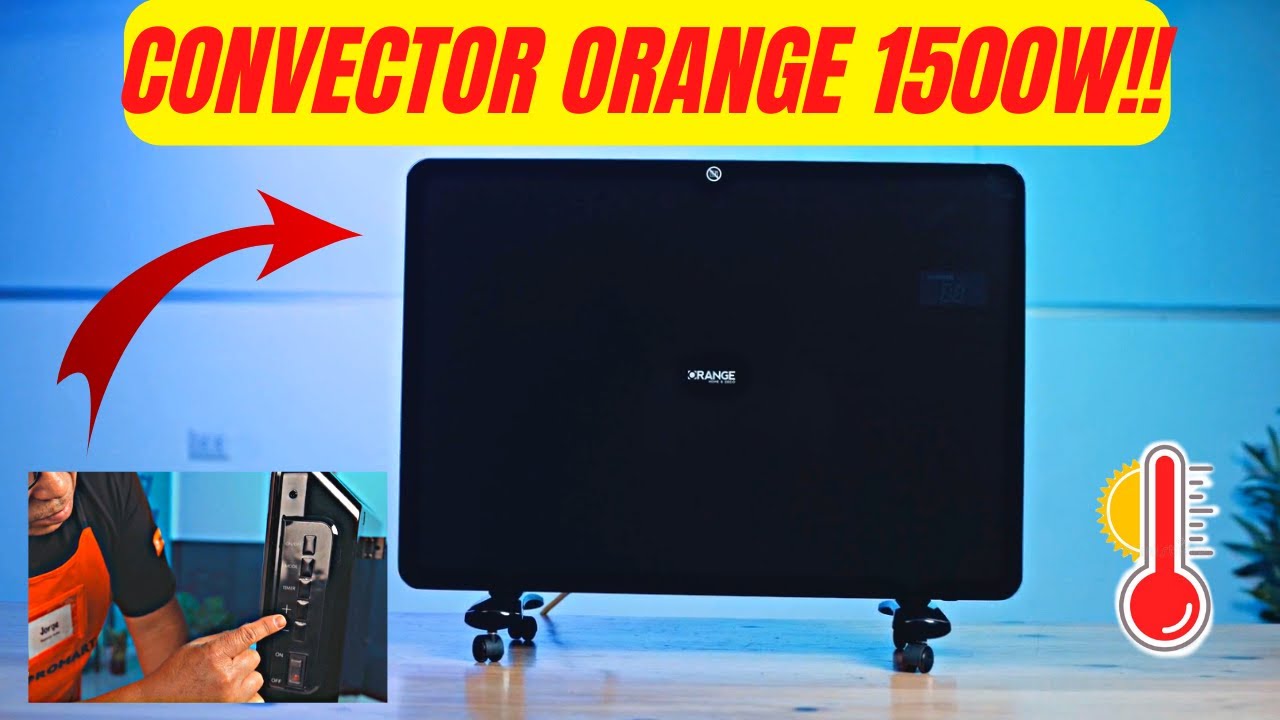 CALEFACTOR / CONVECTOR ORANGE 1500W (MODO DE USO)