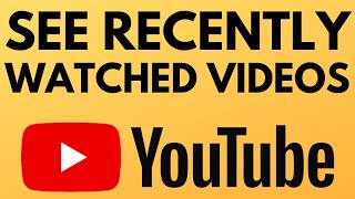 How To See Recently Watched Videos On YouTube