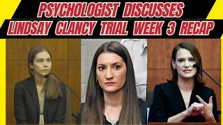 Psychologist Discusses Lindsay Clancy Trial Week 3 (Mental Health Experts) & Tips for Safety