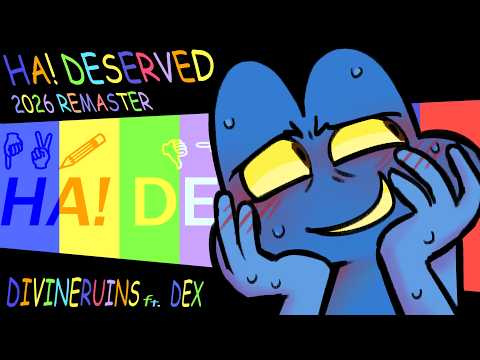 【Dex】 HA! DESERVED (2026 Remaster) 【TPOT Fan Song】