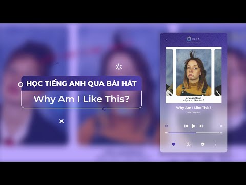 Học tiếng Anh qua bài hát - Why Am I Like This | Lyrics Vietsub | ELSA Speak