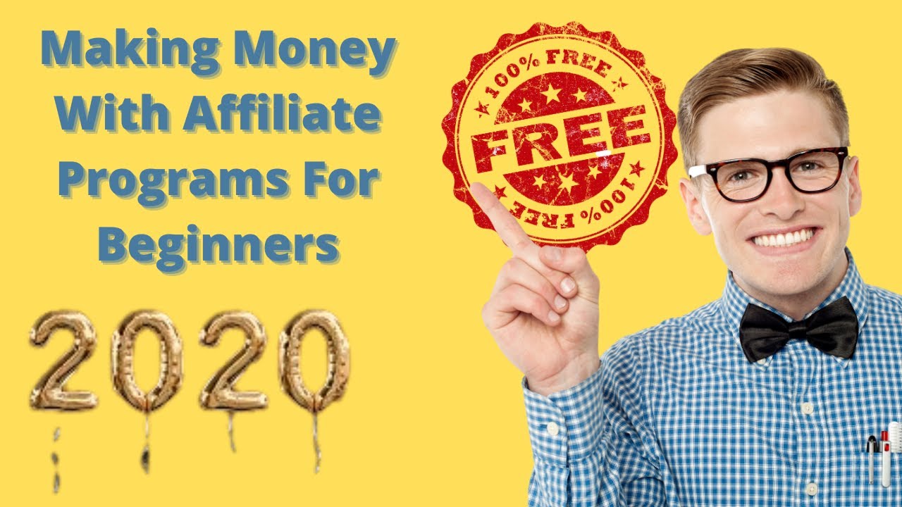 Making Money With Affiliate Programs For Beginners 2020 Massive Free