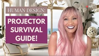 Human Design Projector Survival Guide: Everything You Need to Know