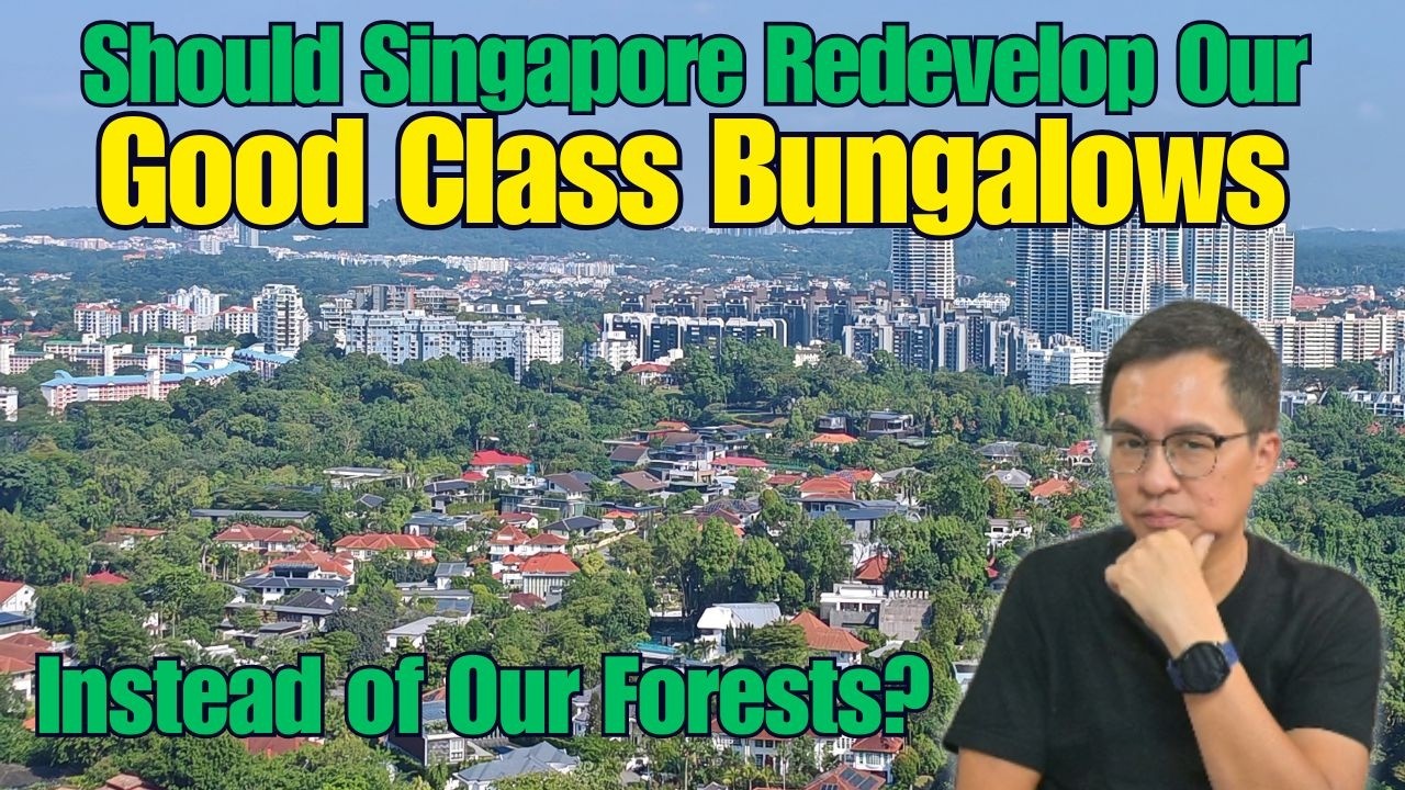 Should Singapore Redevelop Our Good Class Bungalows Instead of Our Forests?