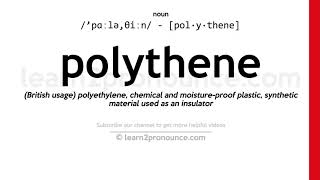 Pronunciation of Polythene | Definition of Polythene