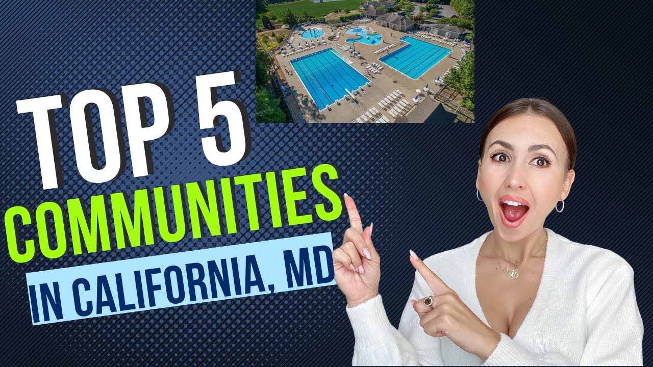 Top 5 communities in California, Maryland. Moving to Southern Maryland