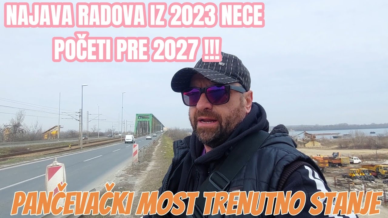 Beograd Pančevački most prvi radovi tek 2027 do tada projekat i otkup zemljista,direktno obilazak