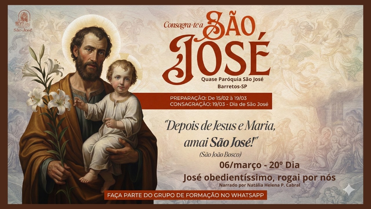 CONSAGRAÇÃO A SÃO JOSÉ - Dia 20 - José obedientíssimo, rogai por nós