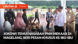 Presiden Jokowi Temui Nasabah Pnm Mekaar Di Magelang Beri Pesan Khusus Ke Ibuibu  Liputan 6