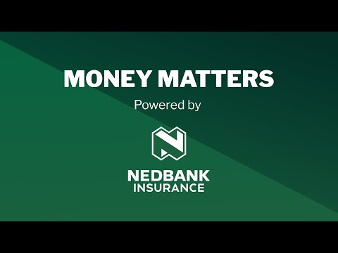 Money Matters powered by Nedbank Insurance Episode 3