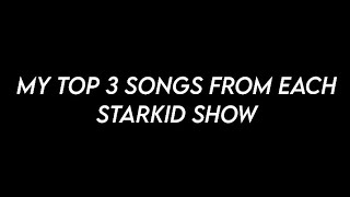 My top 3 songs from each Starkid show