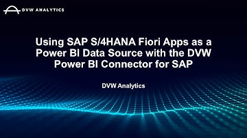 Using SAP S/4HANA Fiori Apps as a Power BI Data Source with the DVW Power BI Connector for SAP