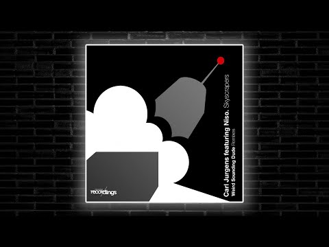 Carl Jurgens, NISO, Weird Sounding Dude - Skyscrapers - Weird Sounding Dude Dub Remix - Mixed