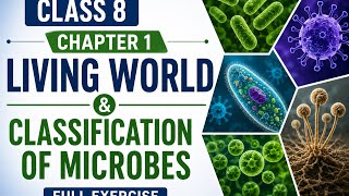 Class 8 Science Chapter 1 Full Exercise | Living World & Classification of Microbes|Easy Answers