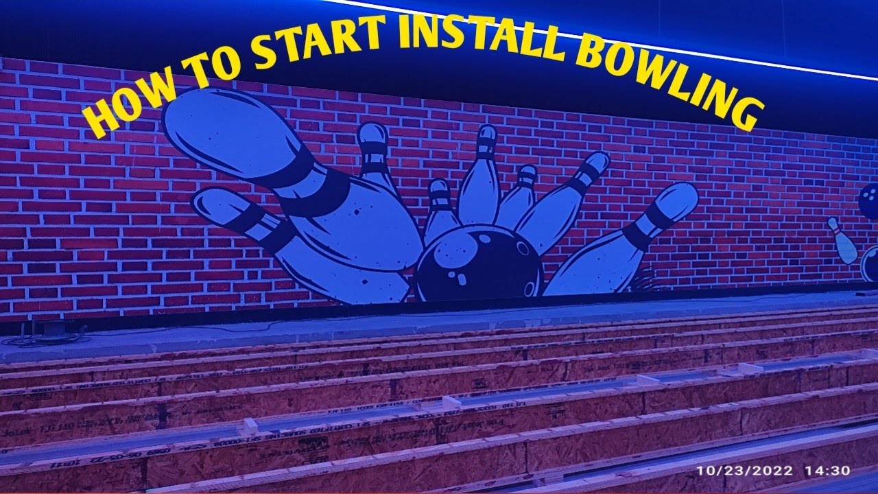 HOW TO START INSTALL BOWLING OCT 24 2022 YouTube