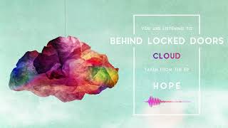 Behind Locked Doors - "Cloud" (Full EP Stream)