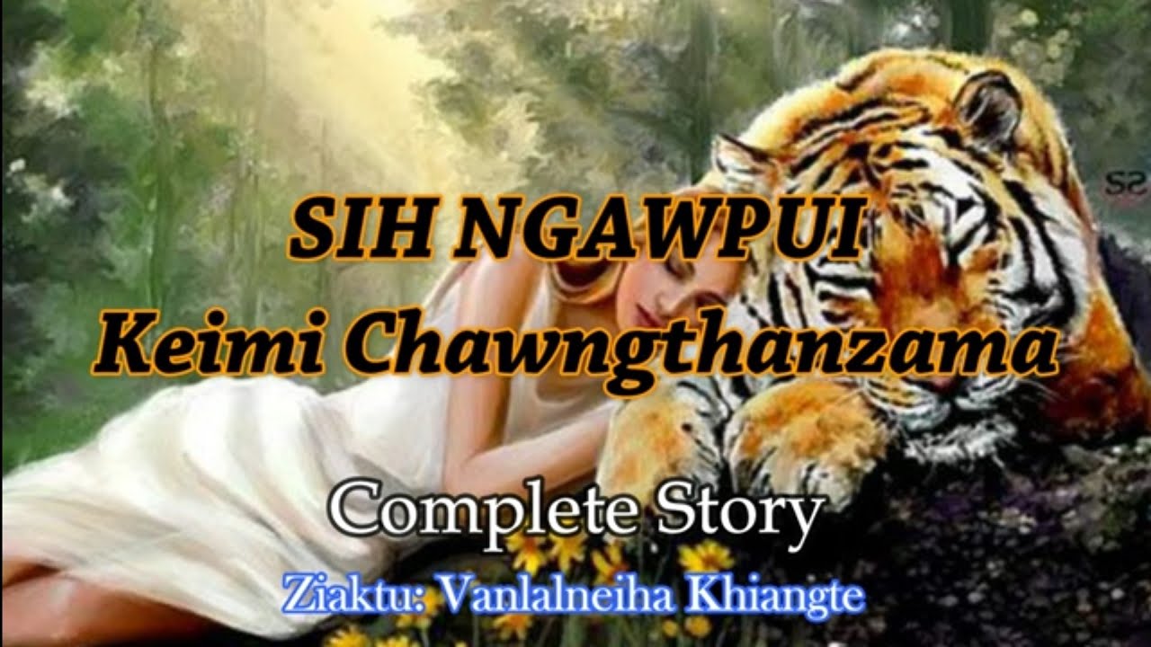 SIH NGAWPUI KEIMI CHAWNGTHANZAMA (Complete) VL Neiha