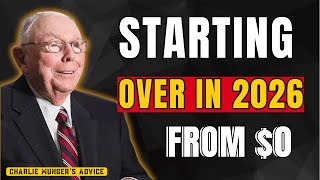 Charlie Munger: If I Lost Everything and Had to Start Over in 2026 With $0, This Is My Plan