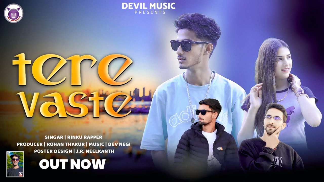TERE VASTE || RINKU RAPPER || KUSUM || ROHAN THAKUR || DEVIL MUSIC ...