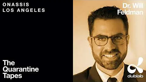 THE QUARANTINE TAPES: DR Will Feldman 022