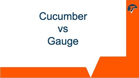 Cucumber vs Gauge