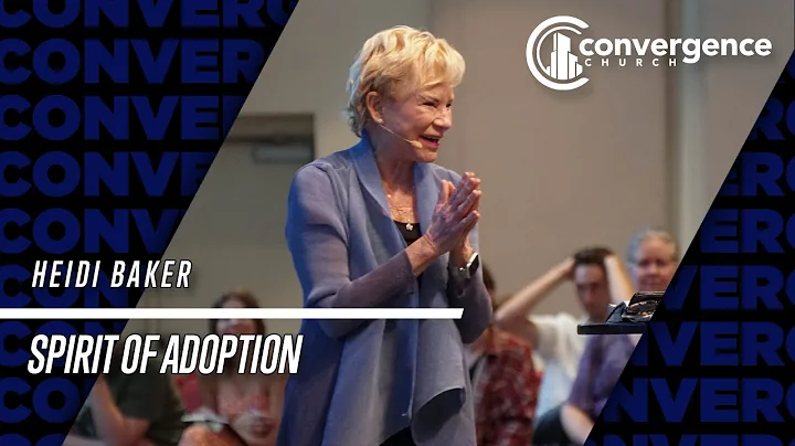 Spirit of Adoption /// Heidi Baker