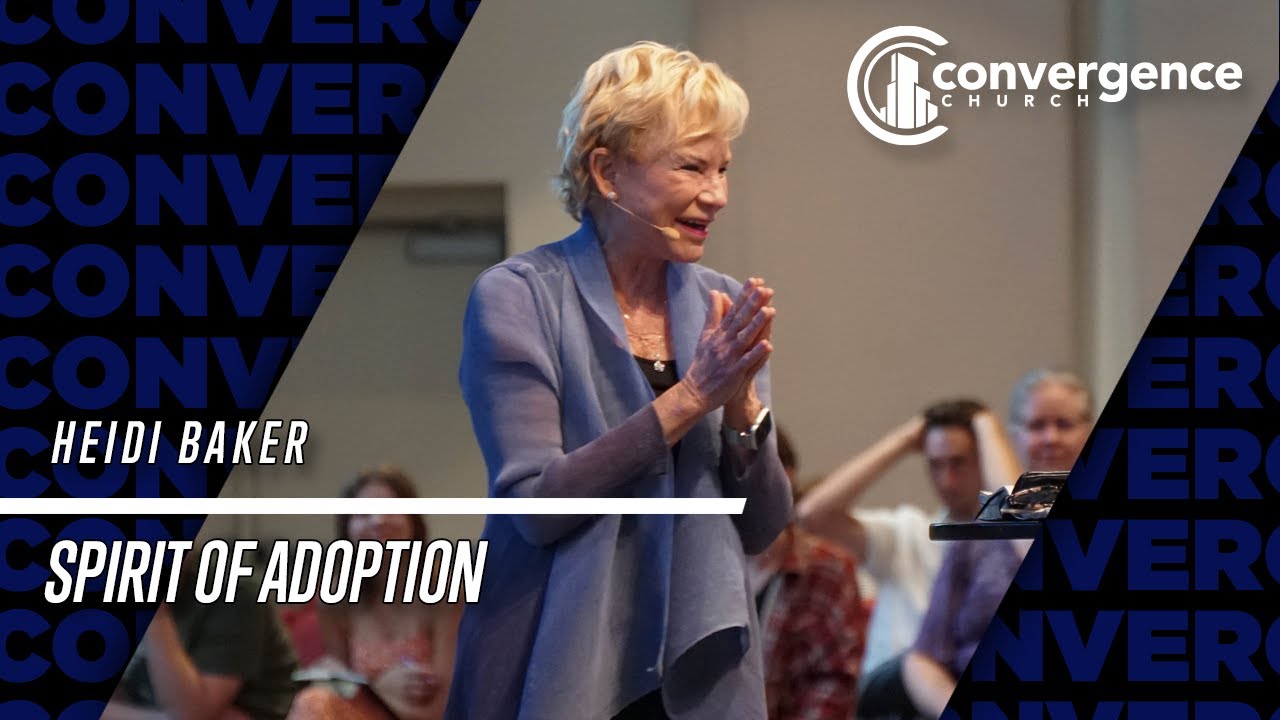 Spirit of Adoption /// Heidi Baker