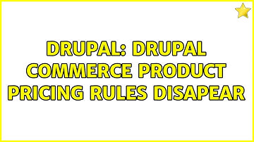 Drupal: Drupal Commerce Product Pricing Rules disapear