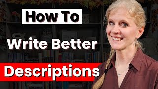 🌟 Deep Dive Into Writing Better Descriptions in Fiction 🌟