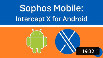 Sophos Mobile (v9.5): Intercept X for Mobile (on Android)
