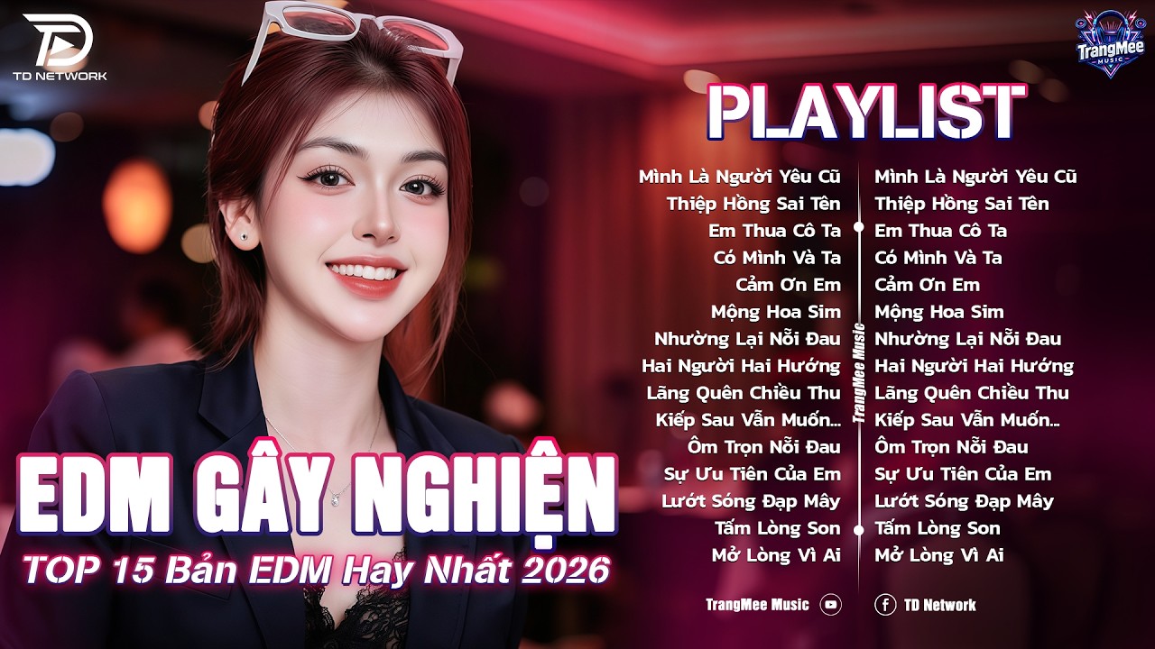 Mình Là Người Yêu Cũ Remix♫BXH Nhạc Trẻ EDM Hot Trend TRIỆU VIEW-Top 15 Bản EDM TikTok Hay Nhất 2026
