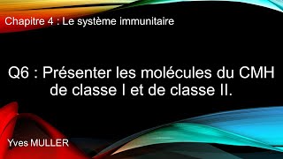 Chap 4  Le Systme Immunitaire  Q6  Prsenter Les Molcules Du Cmh De Classe I Et De Classe Ii