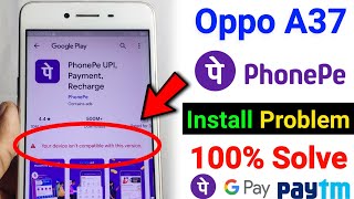 Your device isn't compatible with this version PhonePe , GPay | OPPO A37 PhonePe Install Problem screenshot 4