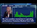 We have positive momentum in operating performance: Fresenius Medical Care CEO