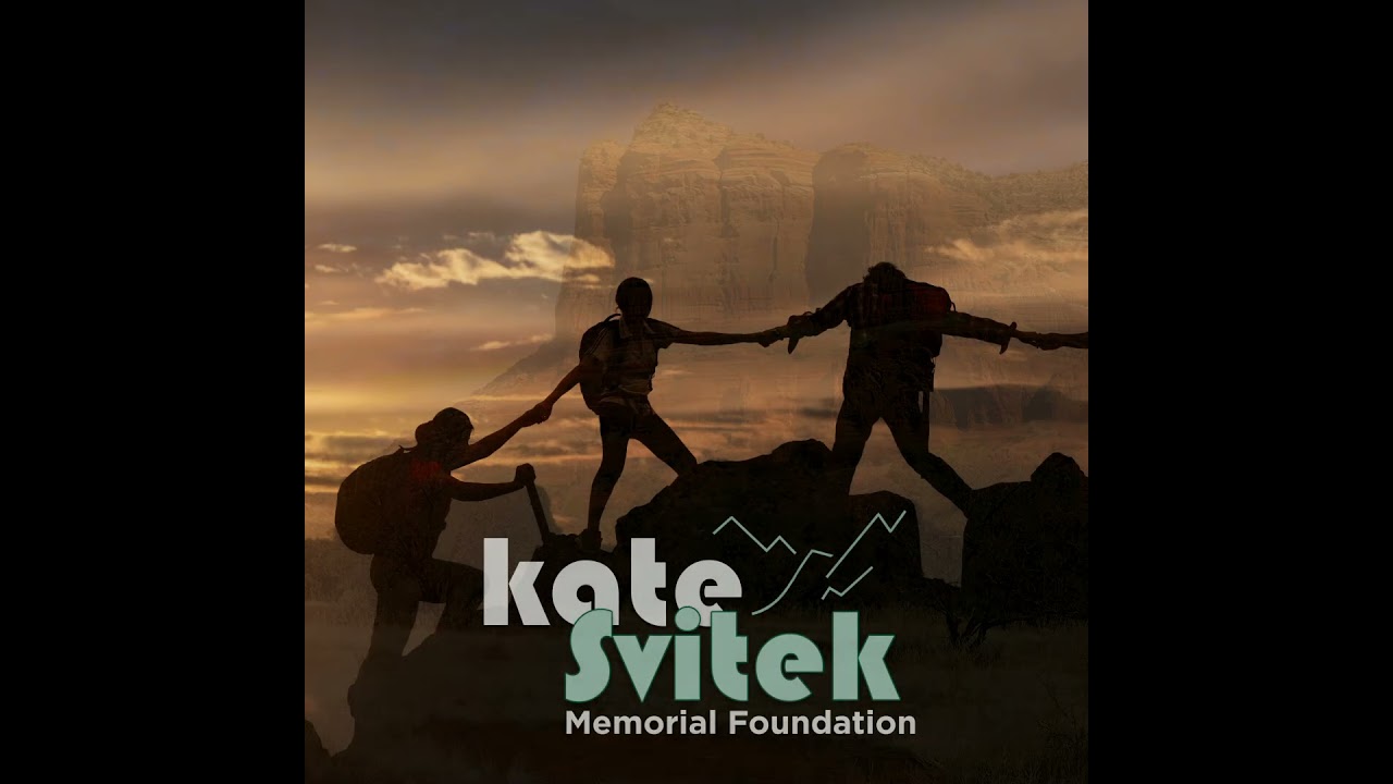 Kate Svitek Memorial Foundation- Exploration    