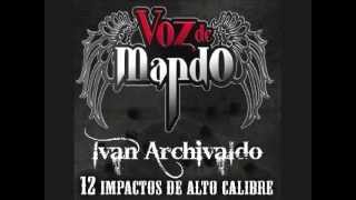 Video thumbnail of "Voz De Mando - Ivan Archivaldo"