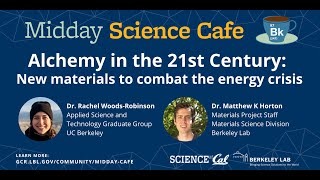 Midday Science Cafe- Alchemy in the 21st Century: New materials to combat the energy crisis