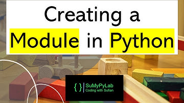 Creating a module in Python | User Defined Module in Python | SuMyPyLab