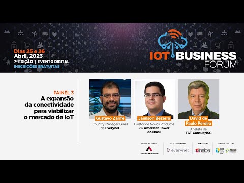 IoT Business Forum 2023 - A expansão da conectividade para viabilizar o mercado de IoT