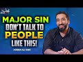 This is a major sin if you deal with people like this  nouman ali khan