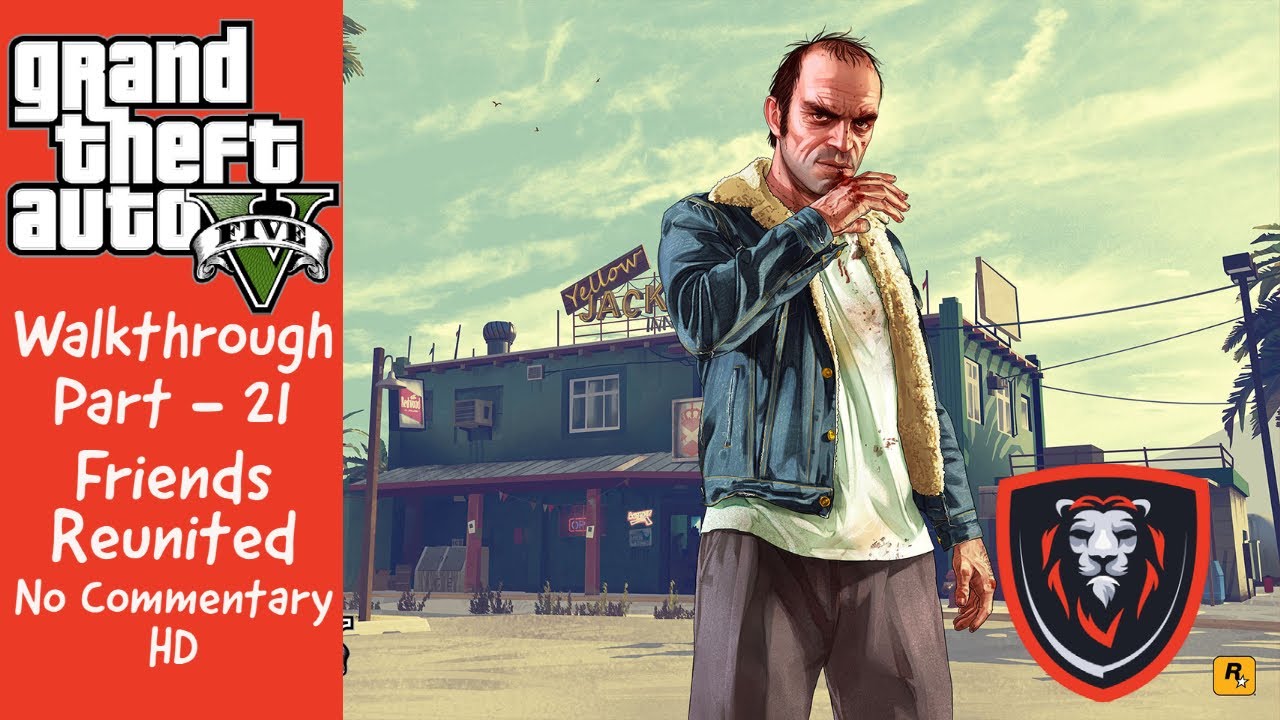 Grand Theft Auto 5 Gameplay Walkthrough Part - 21 [Friends Reunited No ...