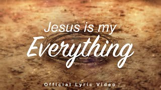 Jesus is my Everything (Lyrics) - Christian Worship Song