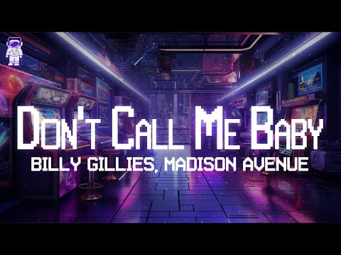 Billy Gillies x Madison Avenue Don't Call Me Baby Lyrics