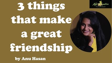 What Makes A Good Friend? | Anu Hasan | Friendship Motivational Videos 2022 | Anu Hasan Official