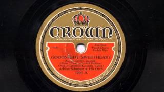 Goodnight Sweetheart by Adrian Schubert and his Orchestra, 1931