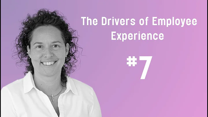 The Drivers of Employee Experience | Podcast #7